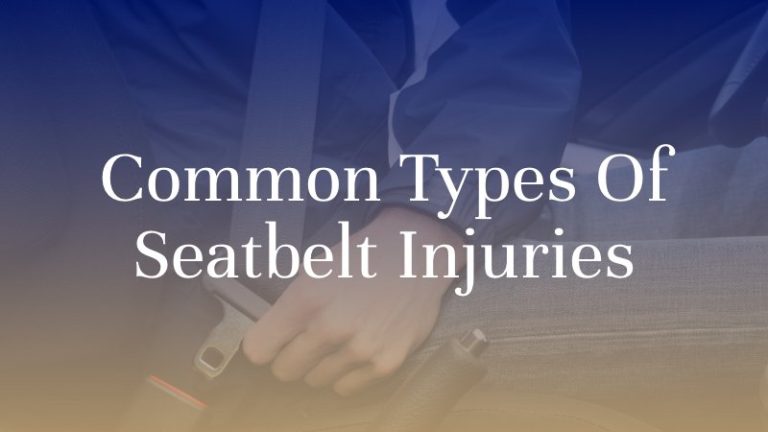 Common Types Of Seatbelt Injuries