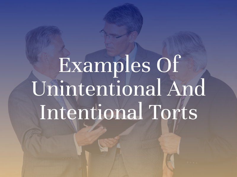 Examples of Intentional and Unintentional Torts