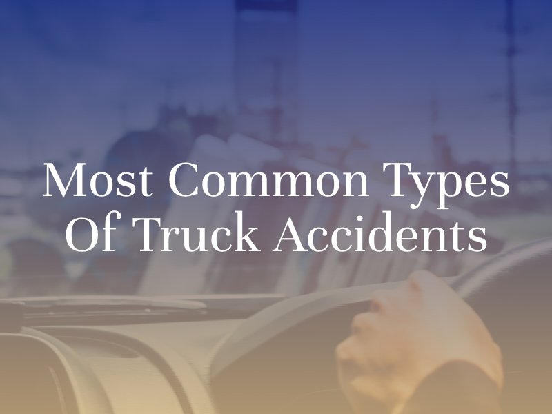 most common types of truck accidents