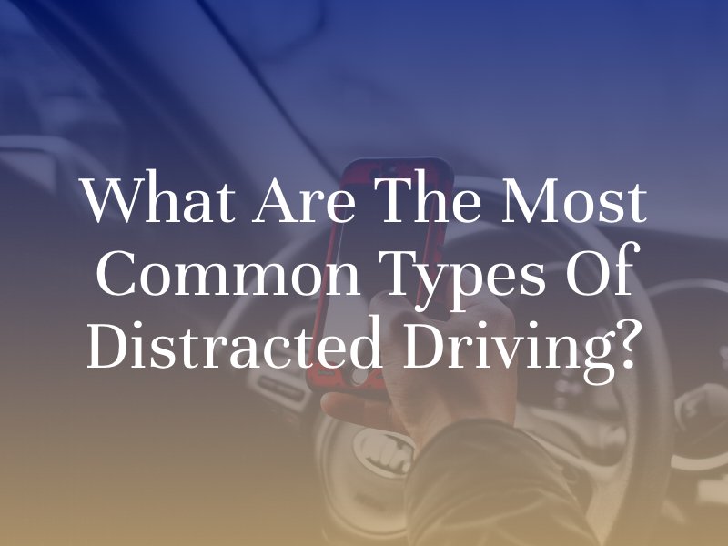 most common types of distracted driving