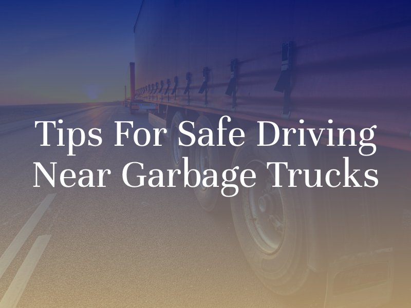 tips for safe driving near garbage trucks