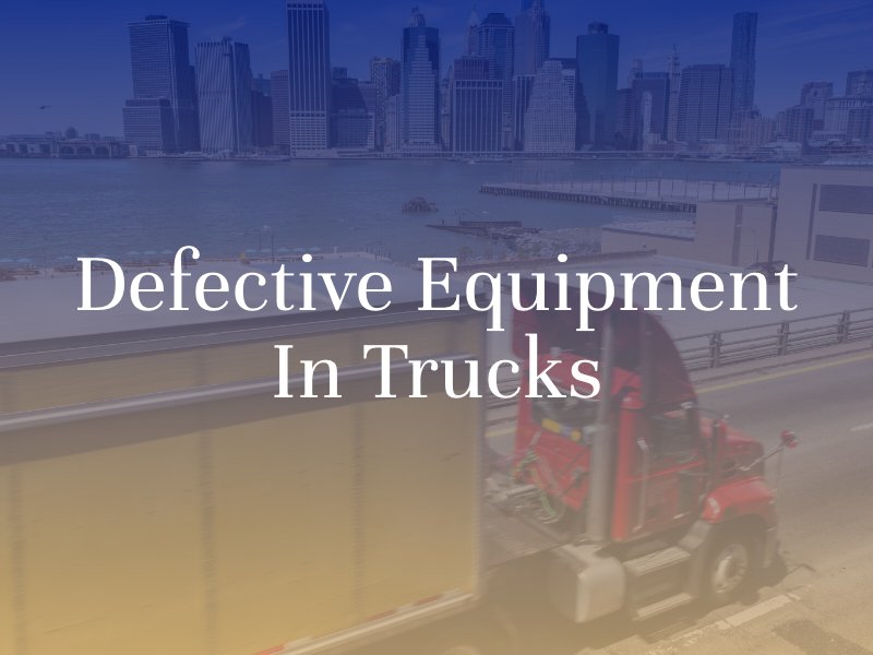 defective equipment in trucks